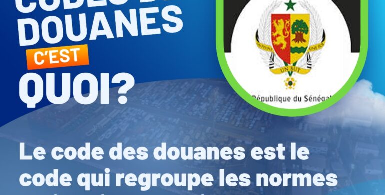 Le Code des Douanes au Sénégal  :