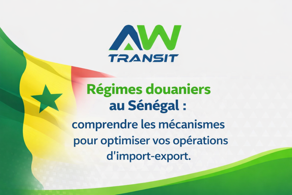 Régimes douaniers au Sénégal : comprendre les mécanismes pour optimiser vos opérations d’import-export