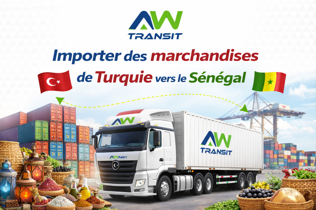 Importer des marchandises de Turquie vers le Sénégal