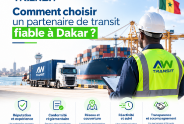 Comment choisir un partenaire de transit fiable à Dakar ?